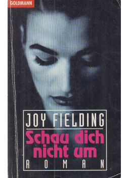 Fielding, Joy - Schau dich nicht um Fielding, Joy - Schau dich nicht um, München 1993 antikvár könyv