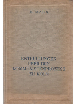 Karl Marx - Enthüllungen über den Kommunistenprozess zu Köln Karl Marx - Enthüllungen über den Kommunistenprozess zu Köln, Moskau 1940 antikvár könyv