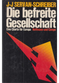 Jean-Jacques Servan-Schreiber,Michel Albert - Die befreite Gesellschaft