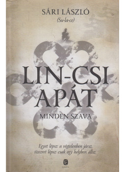 Sári László - Lin-csi apát minden szava Sári László - Lin-csi apát minden szava, Budapest 2017 antikvár könyv