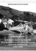 Perczel Olivér - A román-magyar háború és a román katonai megszállás magyar áldozatai (1919-1920)