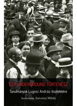 Szécsényi Mihály (szerk.) - Egy underground történész Szécsényi Mihály (szerk.) - Egy underground történész, null 2024 antikvár könyv