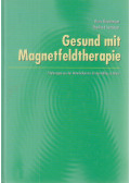 Ehrenberger, Doris,Suntinger, Eberhard - Gesund mit Magnetfeldtherapie