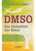 Dr. Morton Walker - DMSO – das Heilmittel der Natur