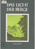 Weiser, Franz - Das Licht der Berge