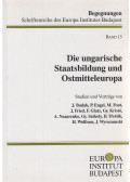 Glatz Ferenc (szerk.) - Die ungarische Staatsbildung und Ostmitteleuropa