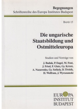 Glatz Ferenc (szerk.) - Die ungarische Staatsbildung und Ostmitteleuropa Glatz Ferenc (szerk.) - Die ungarische Staatsbildung und Ostmitteleuropa, Budapest 2002 antikvár könyv