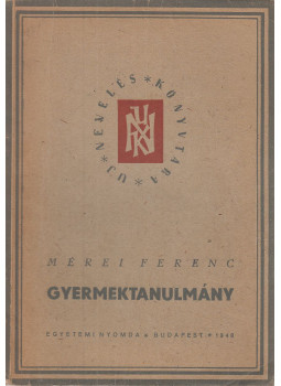 Mérei Ferenc - Gyermektanulmány Mérei Ferenc - Gyermektanulmány, Budapest 1948 antikvár könyv