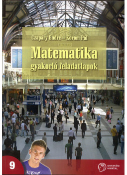 Czapáry Endre, Korom Pál - Matematika gyakorló feladatlapok 9. Czapáry Endre, Korom Pál - Matematika gyakorló feladatlapok 9., Budapest 2021 antikvár könyv