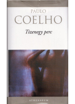 Paulo Coelho - Tizenegy perc Paulo Coelho - Tizenegy perc, 2007 antikvár könyv
