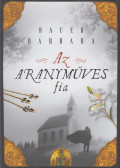 Bauer Barbara - Az aranyműves fia (dedikált)