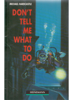 Michael Hardcastle, Philip King - Don't Tell Me What to Do - Elementary Level Michael Hardcastle, Philip King - Don't Tell Me What to Do - Elementary Level, Oxford 1992 antikvár könyv