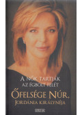 Őfelsége Núr, Jordánia királynéja - A nők tartják az égbolt felét I-II. (egy kötetben)