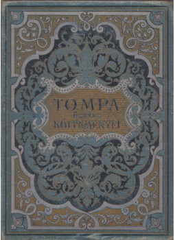 Tompa Mihály - Tompa Mihály összes költeményei IV. Tompa Mihály - Tompa Mihály összes költeményei IV., Budapest 1870 antikvár könyv