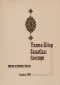 Mine Esiner Özen - Yazma Kitap Sanatlari Sözlügü