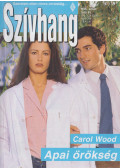 Carol Wood - Szívhang 395. - Apai örökség