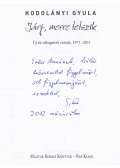 Kodolányi Gyula - Járj, merre tetszik (dedikált)