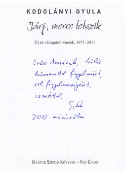 Kodolányi Gyula - Járj, merre tetszik (dedikált) Kodolányi Gyula - Járj, merre tetszik (dedikált), null 2012 antikvár könyv