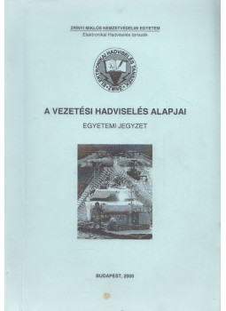 Dr. Haig Zsolt, Dr. Várhegyi István - A vezetési hadviselés alapjai Dr. Haig Zsolt, Dr. Várhegyi István - A vezetési hadviselés alapjai, Budapest 2000 antikvár könyv