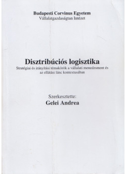Gelei Andrea - Disztribúciós logisztika Gelei Andrea - Disztribúciós logisztika, Budapest 0 antikvár könyv