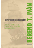 Berend T. Iván - Örvények és sziklák között