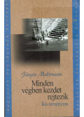Jürgen Moltmann - Minden végben kezdet rejtezik