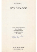 Illyés Gyula - Szülőföldem (Illyés Gyuláné által aláírt)