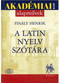 Finály Henrik - A latin nyelv szótára