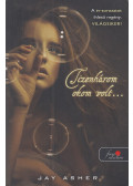 Jay Asher - Tizenhárom okom volt...
