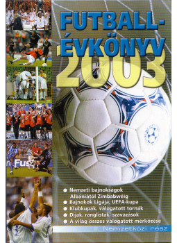 Dévényi Zoltán, Pintér Patrick (szerk.) - Futballévkönyv 2003 II. Nemzetközi rész Dévényi Zoltán, Pintér Patrick (szerk.) - Futballévkönyv 2003 II. Nemzetközi rész, Budapest 2004 antikvár könyv