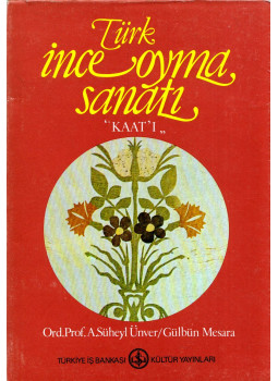 A. Süheyl Ünver, Gülbün Mesara - Türk ince oyma sanati A. Süheyl Ünver, Gülbün Mesara - Türk ince oyma sanati, Ankara 1980 antikvár könyv
