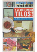 Moore, Peter - A vécébe szarni tilos!