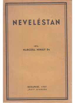 Marczell Mihály - Neveléstan Marczell Mihály - Neveléstan, Budapest 1938 antikvár könyv