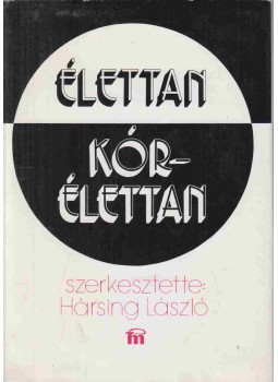 Hársing László - Élettan - Kórélettan Hársing László - Élettan - Kórélettan, Budapest 1979 antikvár könyv