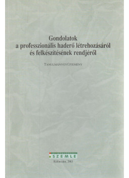 Dr. Pintér István - Gondolatok a professzionális haderő létrehozásáról és felkészítésének rendjéről, Budapest 2003 antikvár könyv