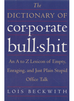 Lois Beckwith - The Dictionary of Corporate Bullshit, New York 2006 antikvár könyv