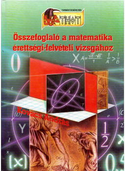 Kovács András dr. - Összefoglaló a matematika érettségi-felvételi vizsgához Kovács András dr. - Összefoglaló a matematika érettségi-felvételi vizsgához, Debrecen 0 antikvár könyv