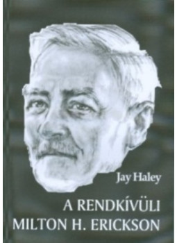 Jay Haley - A rendkívüli Milton H. Erickson Jay Haley - A rendkívüli Milton H. Erickson, null 2009 antikvár könyv