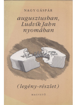 Nagy Gáspár - augusztusban, Ludvík Jahn nyomában Nagy Gáspár - augusztusban, Ludvík Jahn nyomában, Budapest 1995 antikvár könyv