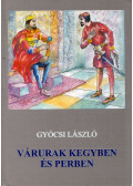 Gyócsi László - Várurak kegyben és perben (dedikált)