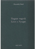 Monoszlóy Dezső - Magam vagyok Kelet s Nyugat (dedikált)