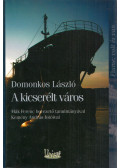 Domonkos László - A kicserélt város (dedikált)