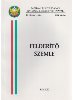 Kis-Benedek József - Felderítő Szemle III/1. (2004. március) Kis-Benedek József - Felderítő Szemle III/1. (2004. március), Budapest 2004 antikvár könyv