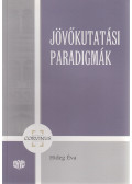 Hideg Éva - Jövőkutatási paradigmák