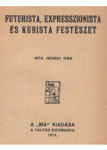 Hevesy Iván - Futurista, expresszionista és kubista festészet
