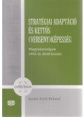 Szabó Zsolt Roland - Stratégiai adaptáció és kettős (verseny)képesség Magyarországon 1992 és 2010 között