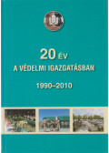 Dr. Jároscsák Miklós,Kaszás Mihály,Dr. Cserepes Tibor,Vermes Judit - 20 év a védelmi igazgatásban 1990-2010