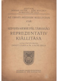 Ernst Lajos,Dr. Lázár Béla - A Szinyei-Merse Pál Társaság reprezentatív kiállítása