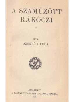 Szekfű Gyula - A száműzött Rákóczi, Budapest 1913 antikvár könyv