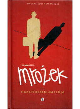 Mrozek, Slawomir - Hazatérésem naplója Mrozek, Slawomir - Hazatérésem naplója, Budapest 2012 antikvár könyv